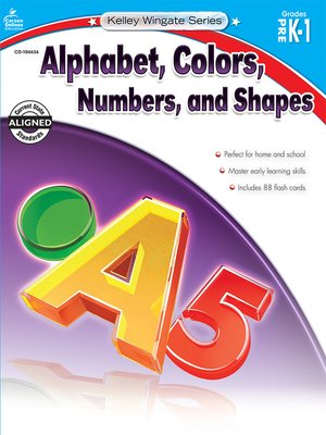cover image of Alphabet, Colors, Numbers, and Shapes, Grades PK - 1